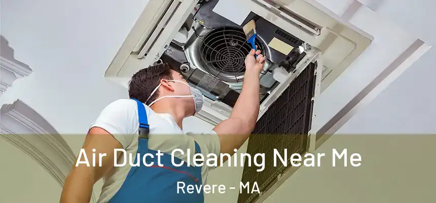  Air Duct Cleaning Near Me Revere - MA
