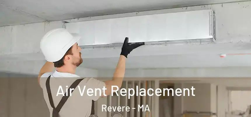 Air Vent Replacement Revere - MA