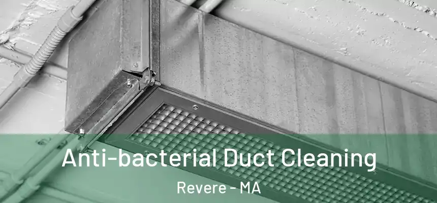  Anti-bacterial Duct Cleaning Revere - MA