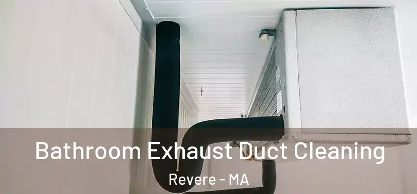 Bathroom Exhaust Duct Cleaning Revere - MA