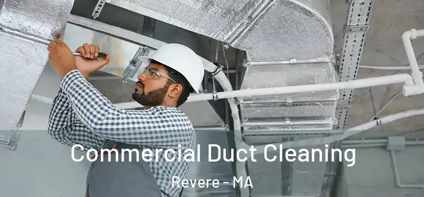 Commercial Duct Cleaning Revere - MA