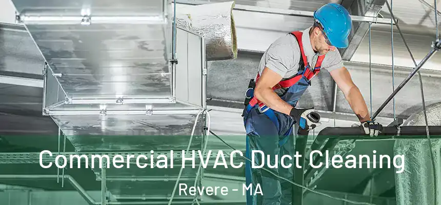 Commercial HVAC Duct Cleaning Revere - MA
