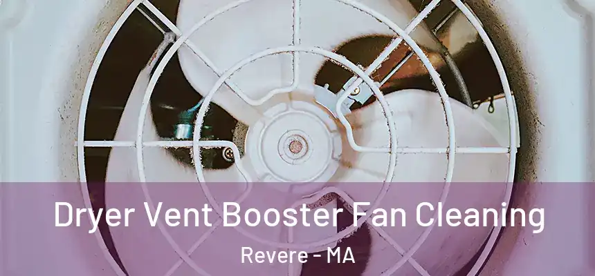  Dryer Vent Booster Fan Cleaning Revere - MA
