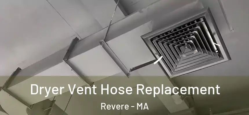 Dryer Vent Hose Replacement Revere - MA
