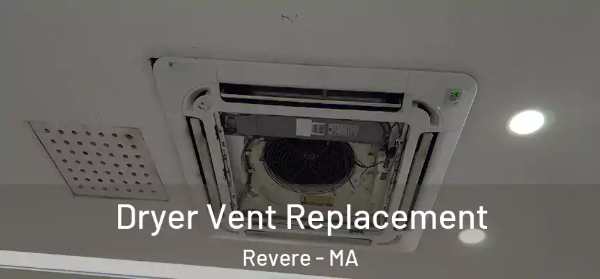 Dryer Vent Replacement Revere - MA