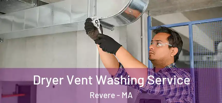 Dryer Vent Washing Service Revere - MA