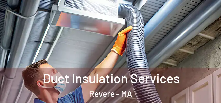  Duct Insulation Services Revere - MA