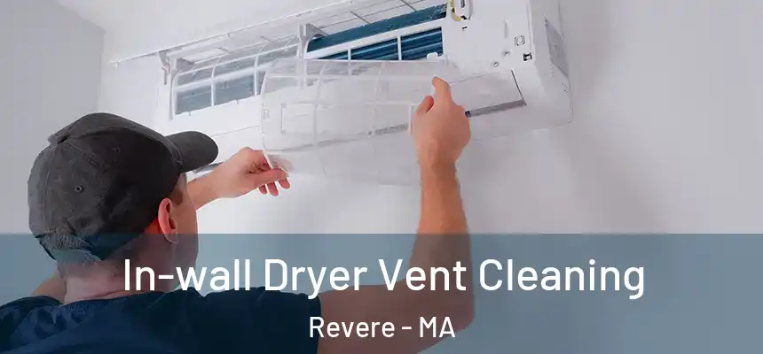 In-wall Dryer Vent Cleaning Revere - MA