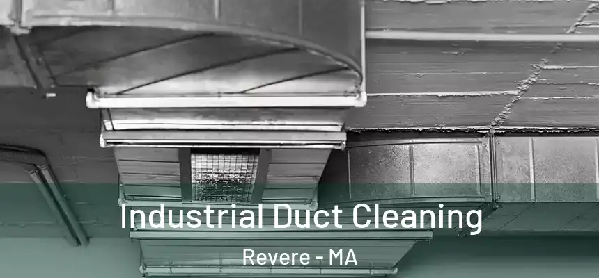 Industrial Duct Cleaning Revere - MA