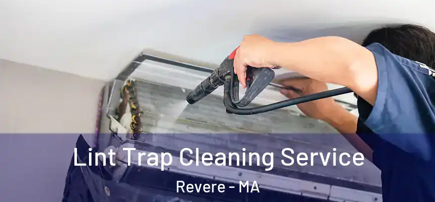 Lint Trap Cleaning Service Revere - MA