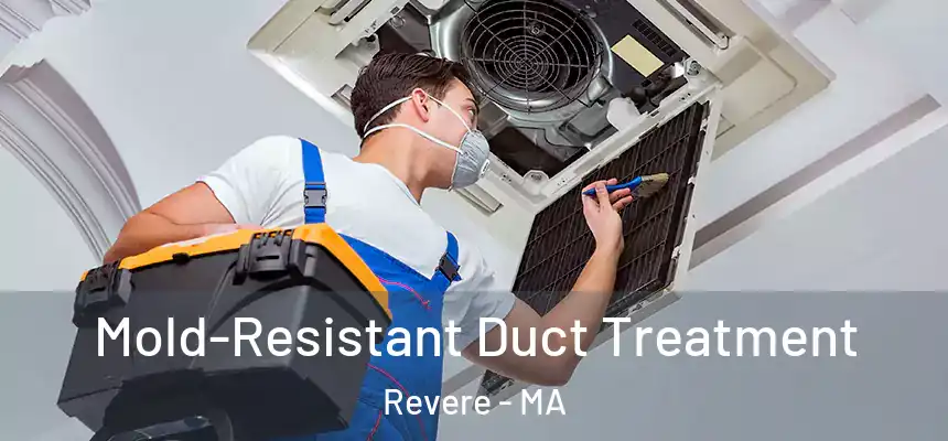  Mold-Resistant Duct Treatment Revere - MA