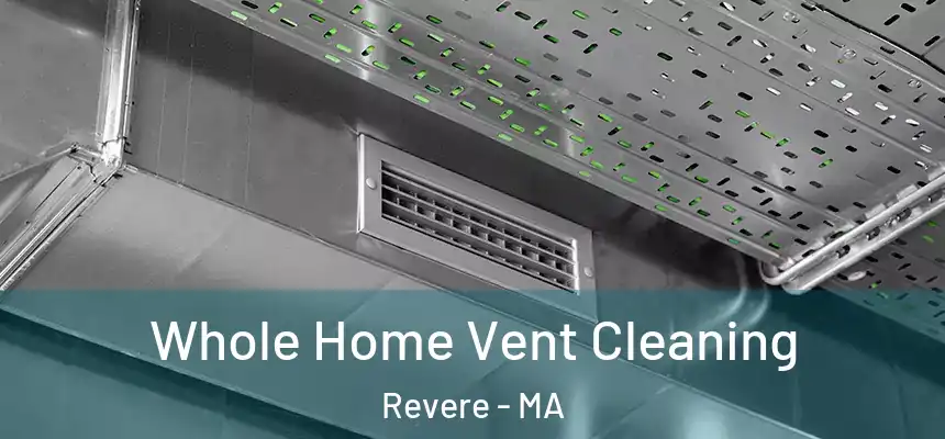 Whole Home Vent Cleaning Revere - MA